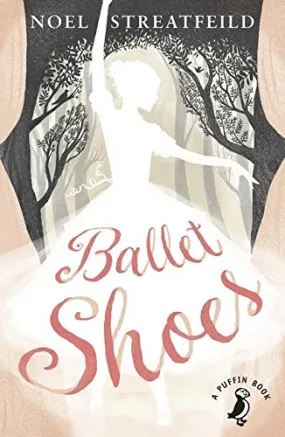 Ballet Shoes by Noel Streatfield